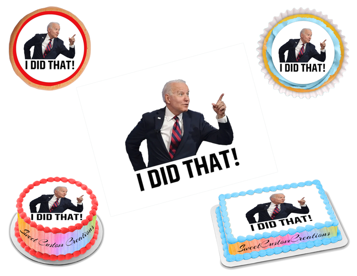 President Joe Biden I Did That Edible Image Frosting Sheet #12 (70+ sizes)