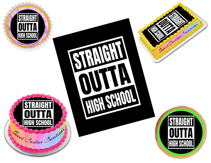 Straight Outta High School Edible Image Frosting Sheet #5 (70+ sizes)