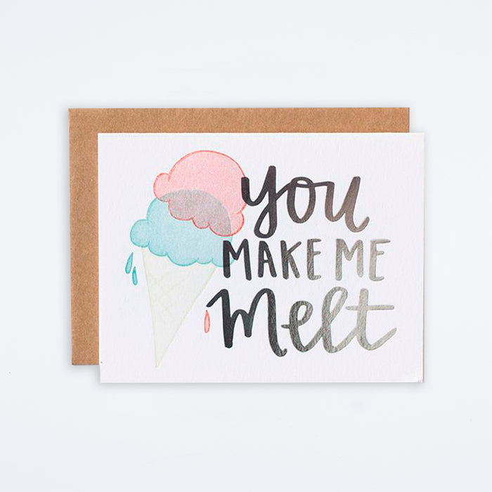 You Make Me Melt Card