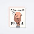 You're a Peach Card