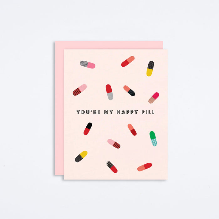 You're My Happy Pill Card